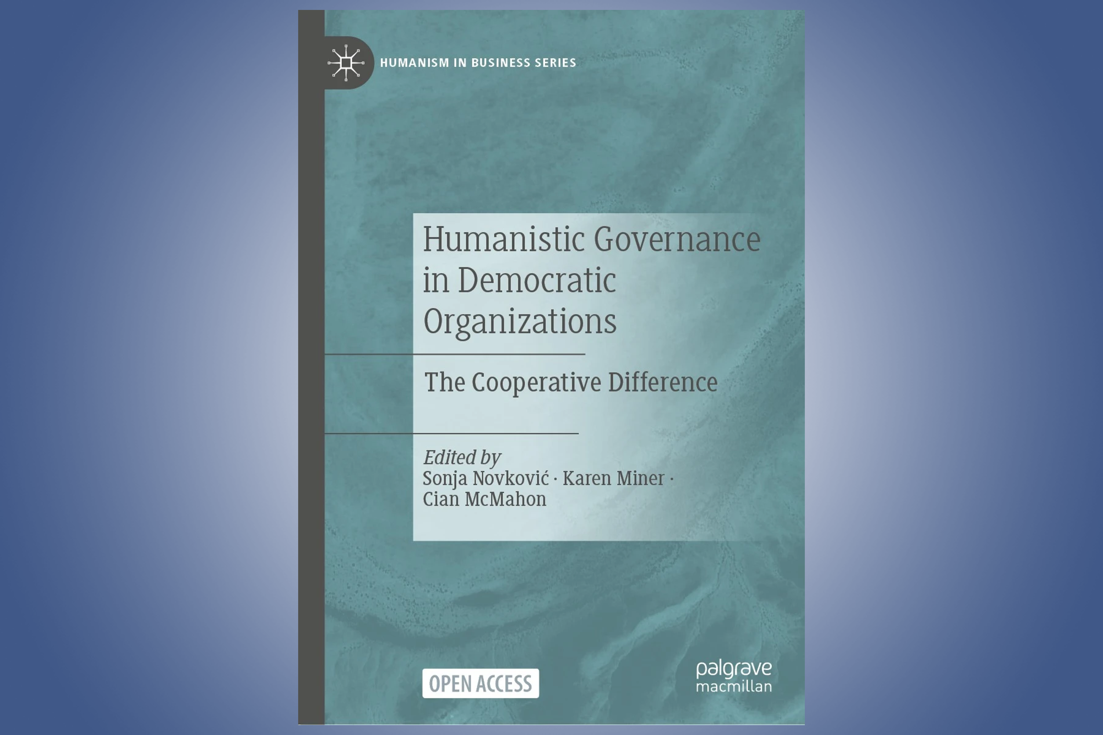 Humanistic Governance in Democratic Organizations – The Cooperative Difference